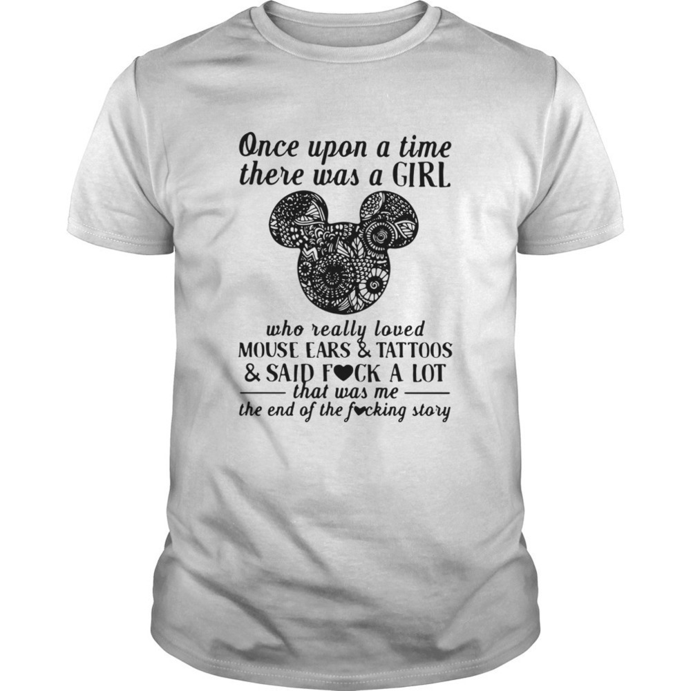 Once Upon A Time There Was A Girl Funny Quote Unisex T-Shirt